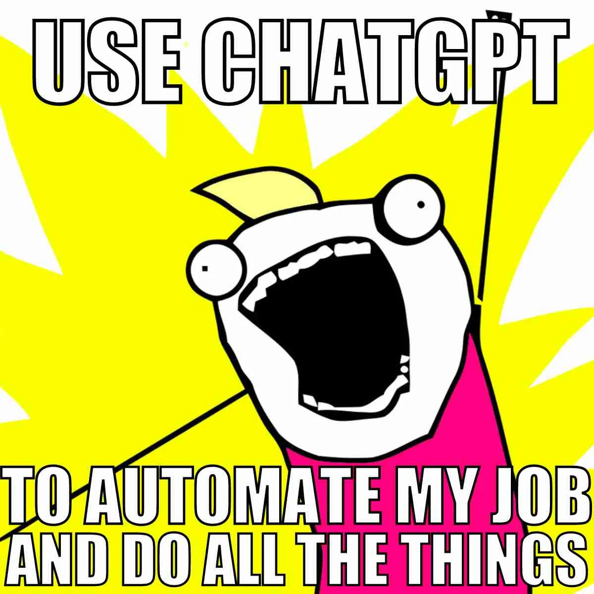 use chatgpt to automate my job and do all the things